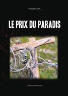 Couverture du livre « Le prix du paradis » de Philippe Dix aux éditions Benevent