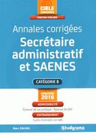 Couverture du livre « Annales corrigées secrétaire administratif et SAENES » de Marc Dalens aux éditions Studyrama