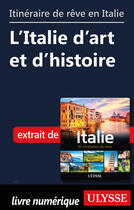 Couverture du livre « Itinéraires de rêve en Italie - L'Italie d'art et d'histoire » de  aux éditions Ulysse