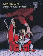 Couverture du livre « Pauvre jean-Pierre ; intégrale » de Mardon aux éditions Dupuis