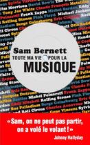 Couverture du livre « Toute ma vie pour la musique » de Sam Bernett aux éditions Archipel