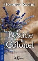 Couverture du livre « La bastide du colonel » de Florence Roche aux éditions De Boree