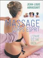 Couverture du livre « Massage corps esprit » de Jean-Louis Abrassart aux éditions Guy Trédaniel