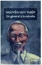 Couverture du livre « Un général à la retraitre » de Huy Thiep Nguyen aux éditions Editions De L'aube