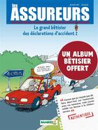 Couverture du livre « Les assureurs ; le grand bêtisier des déclarations d'accident Tome 2 » de Jenfevre et Olivier Sulpice aux éditions Bamboo