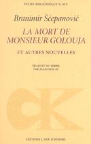 Couverture du livre « La mort de monsieur golouja » de Branimir Scepanovic aux éditions L'age D'homme