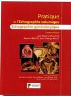 Couverture du livre « Pratique de l'échographie volumique ; échographie gynécologique » de Levaillant Jm/B aux éditions Sauramps Medical