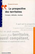 Couverture du livre « La prospective des territoires: concepts methodes, resultats (debats n.22) » de Jacques De Courson aux éditions Cerema