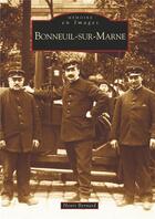 Couverture du livre « Bonneuil-sur-Marne » de Henri Bernard aux éditions Editions Sutton