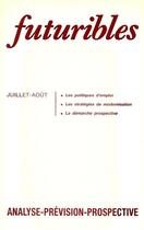 Couverture du livre « Futuribles 123, juillet-août 1988. Les politiques d'emploi : Les stratégies de modernisation » de Christian Charpy et Antoine Riboud et Valérie De Belloy et Michel Gault et Hervé Passeron aux éditions Futuribles