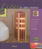 Couverture du livre « Créer des lampes originales » de  aux éditions Artemis