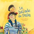 Couverture du livre « La ballade de papa » de Catherine Moreau et Elise Mansot aux éditions Elan Vert