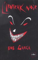 Couverture du livre « L'Ipotrak Noir » de Bob Garcia aux éditions Edite