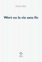 Couverture du livre « Wert ou la vie sans fin » de Claude Ollier aux éditions P.o.l