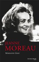 Couverture du livre « Jeanne Moreau (2e édition) » de Marianne Gray aux éditions Nouveau Monde
