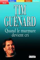 Couverture du livre « Quand le murmure devient cri » de Tim Guenard aux éditions Editions De La Loupe