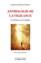 Couverture du livre « Anthologie de la vigilance ; un chemin vers la lumière » de Marie Chantale Forest aux éditions Accarias-originel