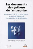 Couverture du livre « Les documents de synthèse de l'entreprise ; aide à la lecture de la liasse fiscale, à l'analyse financière et à l'évaluation de l'entreprise » de Morel/Arthaud aux éditions Revue Banque