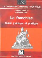 Couverture du livre « La franchise. guide juridique et pratique » de Laurent Gimalac aux éditions Puits Fleuri
