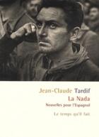Couverture du livre « La nada ; nouvelles pour l'Espagnol » de Tardif Jean-Claude aux éditions Le Temps Qu'il Fait