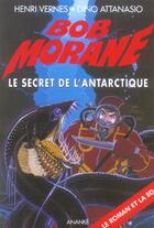 Couverture du livre « Bob Morane ; le secret de l'Antarctique » de Henri Vernes aux éditions Ananke
