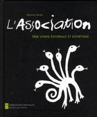 Couverture du livre « L'association ; une utopie éditoriale et esthétique » de Groupe Acme aux éditions Impressions Nouvelles
