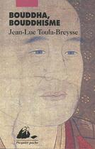 Couverture du livre « Bouddha et le bouddhisme » de Toula-Breysse J-L. aux éditions Picquier