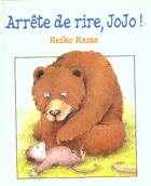 Couverture du livre « Arrete de rire jojo » de Kasza Keiko aux éditions Kaleidoscope