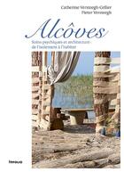 Couverture du livre « Alcôves : soins psychiques et architecture : de l'isolement à l'habiter » de Catherine Versteegh-Cellier et Pierre Versteegh aux éditions Infolio