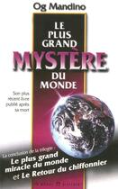 Couverture du livre « Le plus grand mystère du monde - Le plus grand miracle du monde et le retour du chiffonnier » de Og Mandino aux éditions Un Monde Different