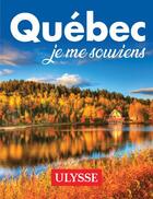 Couverture du livre « Québec, je me souviens (édition 2020) » de Collectif Ulysse aux éditions Ulysse