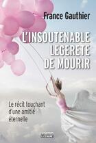 Couverture du livre « L'insoutenable légèreté de mourir » de France Gauthier aux éditions La Semaine