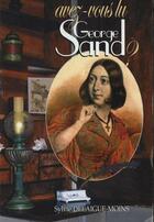 Couverture du livre « Avez vous lu Georges Sand ? » de Sylvie Delaigue-Moins aux éditions Lancosme