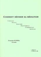 Couverture du livre « Comment réussir sa médiation » de Francine Summa aux éditions L'officine