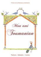 Couverture du livre « MON AMI TOUMANIAN » de Laureen Topalian et Alice Varvarian aux éditions Sigest