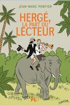Couverture du livre « Hergé, la part du lecteur » de Jean-Marc Pontier aux éditions Apjabd
