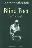 Couverture du livre « Blind poet. poete aveugle » de Ferlinghetti Lawrenc aux éditions Maelstrom