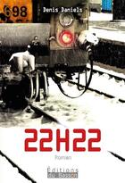 Couverture du livre « 22H22 » de Denis Daniels aux éditions Éditions Du Basson