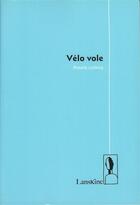Couverture du livre « Vélo vole » de Armelle Leclercq aux éditions Editions Lanskine