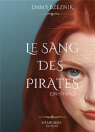 Couverture du livre « Le Sang des pirates : Intégrale » de Emma Bzeznik aux éditions Books On Demand