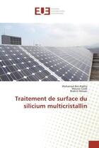 Couverture du livre « Traitement de surface du silicium multicristallin » de Ben Rabha/Gaidi aux éditions Editions Universitaires Europeennes