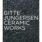 Couverture du livre « Gitte jungersen ceramic works » de  aux éditions Arnoldsche