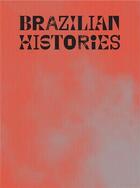 Couverture du livre « Brazilian histories /anglais » de  aux éditions Dap Artbook