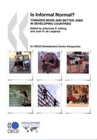 Couverture du livre « Is informal normal ? towards more and better jobs in developing countries » de  aux éditions Ocde