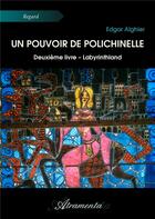 Couverture du livre « Un pouvoir de polichinelle - deuxieme livre - labyrinthland » de Alghier Edgar aux éditions Atramenta