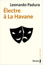 Couverture du livre « Electre à la havane » de Padura Fuentes/Herna aux éditions Metailie