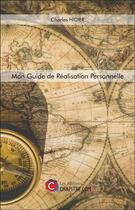 Couverture du livre « Mon guide de réalisation personnelle » de Charles Hidier aux éditions Chapitre.com