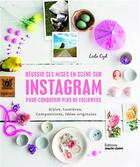 Couverture du livre « Réussir ses mises en scène sur instagram pour conquérir plus de followers » de Leela Cyd aux éditions Marie-claire