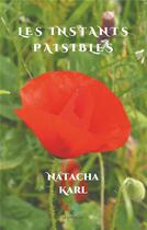 Couverture du livre « Les instants paisibles » de Natacha Karl aux éditions Le Lys Bleu