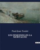 Couverture du livre « LES DEMOISELLES LA MORTAGNE » de Paul-Jean Toulet aux éditions Culturea